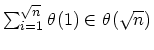 $\sum_{i=1}^{\sqrt{n}} \theta(1) \in \theta(\sqrt{n})$