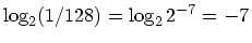 $\log_2 (1/128) = \log_2 2^{-7} = -7$