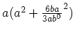 $a(a^2 + \frac{6ba}{3ab^0}^2)$
