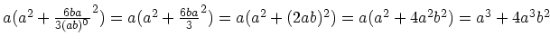 $a(a^2 + \frac{6ba}{3(ab)^0}^2) = a(a^2 + \frac{6ba}{3}^2)
= a(a^2 + (2ab)^2) = a(a^2 + 4a^2b^2) = a^3 + 4a^3b^2$