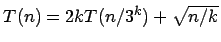 $T(n)=2kT(n/3^k)+\sqrt{n/k}$
