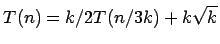 $T(n)=k/2T(n/3k)+k\sqrt{k}$
