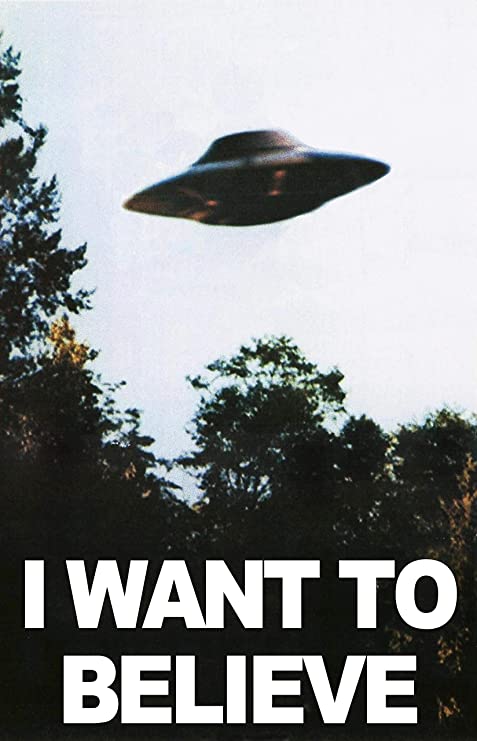 The X Files 'I want to believe' poster.