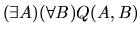 $(\exists A) (\forall B) Q(A,B)$