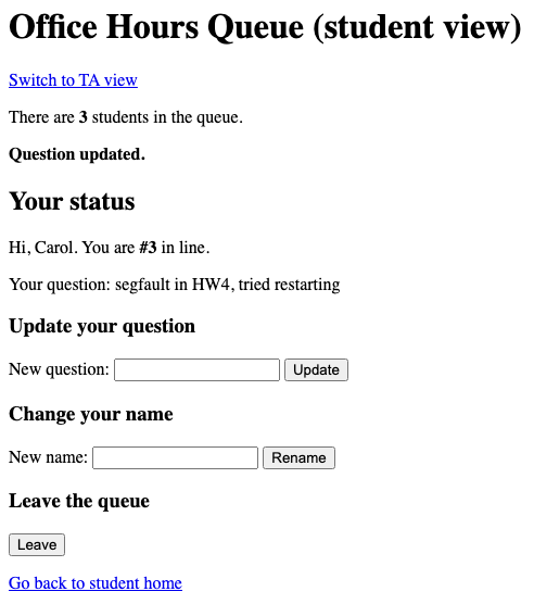 A message says "Question Updated" on Carol's status page. Her question is now "segfault in HW4, tried restarting." The usual sections in a student's status page are there (updating the question, changing name, leaving the queue, etc.)
