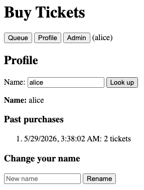 Profile view for alice. Heading "Profile", label "Name: alice". "Past purchases" section with one entry showing a timestamp and "2 tickets". Below: "Change your name" form with a new-name text input and Rename button.