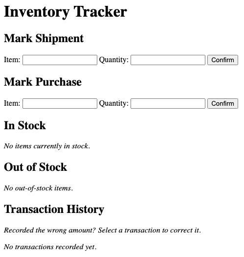 A header at the top says "Inventory Tracker." There is a section to mark a shipment by entering an item and quantity, and a section to mark a purchase by entering an item and quantity. The "In Stock" and "Out of Stock" sections are currently empty. The transaction history is also currently empty.