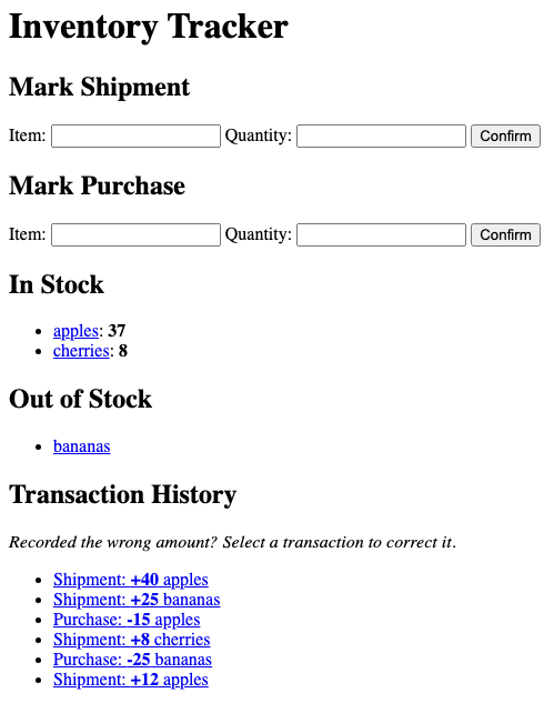 The Inventory Tracker page. Forms at the top mark a shipment and a purchase, each taking an item and a quantity. "In Stock" lists apples with 37 and cherries with 8. "Out of Stock" lists bananas. The transaction history lists six entries, each one a link: a shipment of +40 apples, +25 bananas, a purchase of -15 apples, a shipment of +8 cherries, a purchase of -25 bananas, and a shipment of +12 apples.