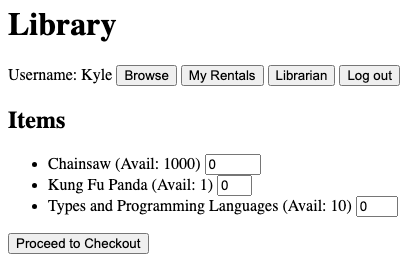The Items view after logging in as Kyle. A nav bar shows Username: Kyle with Browse, My Rentals, Librarian, and Log out buttons. The list shows Chainsaw (Avail: 1000), Kung Fu Panda (Avail: 1), and Types and Programming Languages (Avail: 10), each with a quantity field set to 0, above a Proceed to Checkout button.