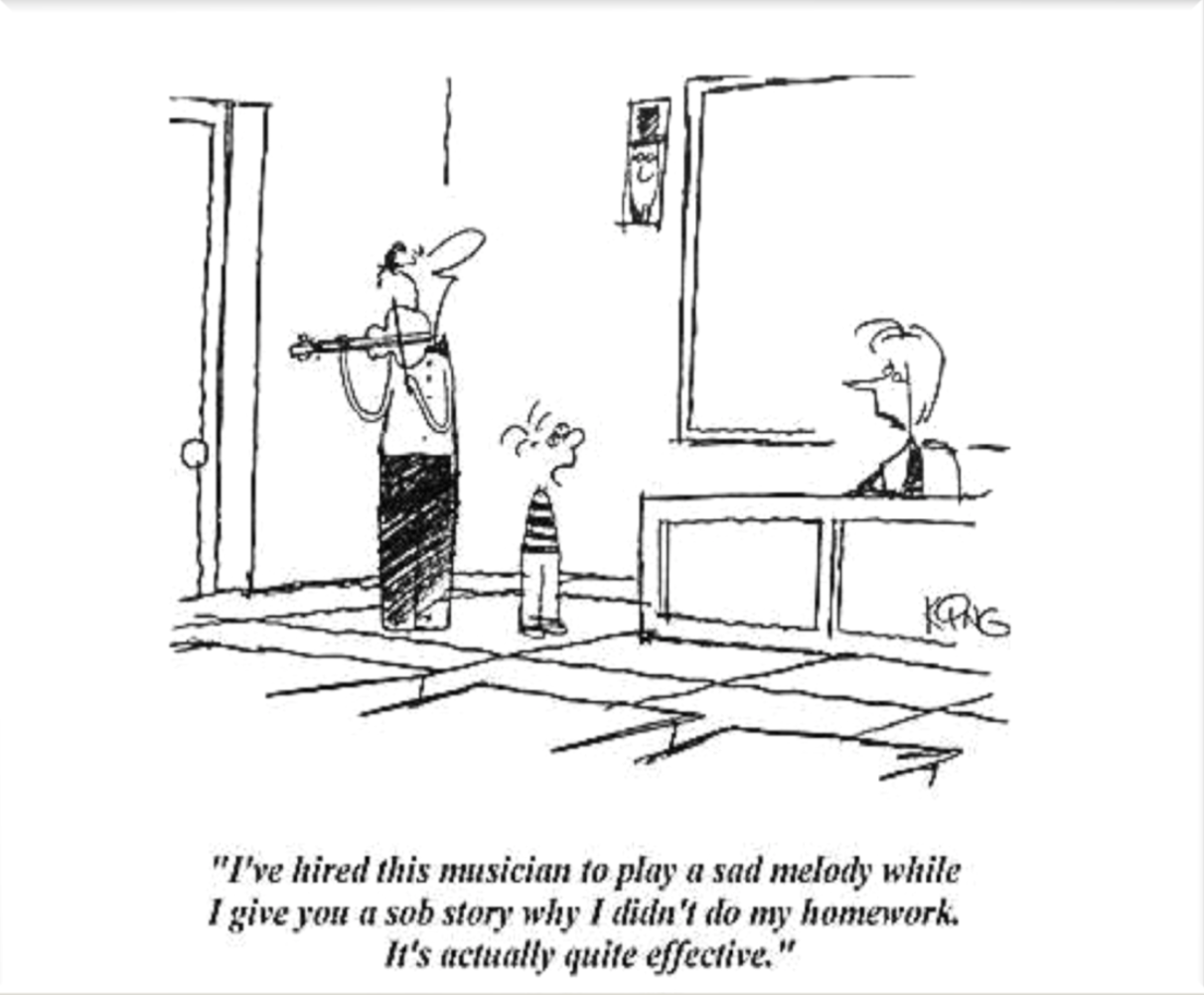 :img Picture of violinist in office with boy and principal with caption; I've hired this musician to play a sad melody while I give you a sob story about why I didn't do my homework. It's actually quite effective, 70%, width