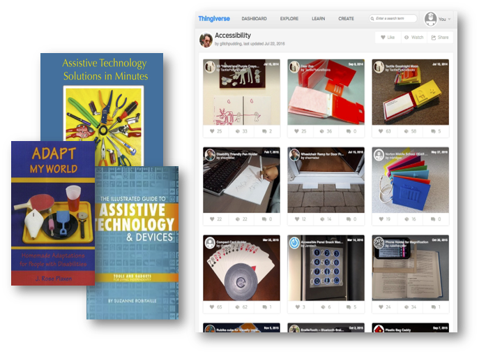 :img Three textbooks (Adapt my world by J. Rose Laxen; Illustrated guide to Assistive Technology & Devices by Suzanne Robitaille; and Assistive Technology Solutions in Minutes Book II by Therese Willkomm) and A screenshot of the Thingiverse website showing 3D printed accessibility technologies collected by user @glitchpudding last updated on July 22 i 2016, 50%, width