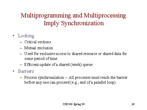 Multiprogramming and Multiprocessing Imply Synchronization